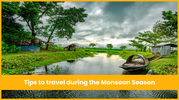Tips to travel during the monsoon season